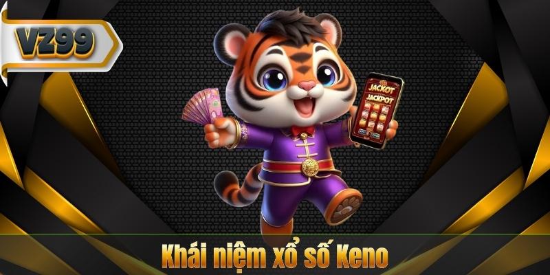 Xổ Số Keno – Bí Quyết Kiếm Tiền Nhanh Chỉ Trong Vài Phút 6 Khái niệm xổ số Keno